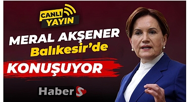 Akşener Balıkesirlilere Sesleniyor