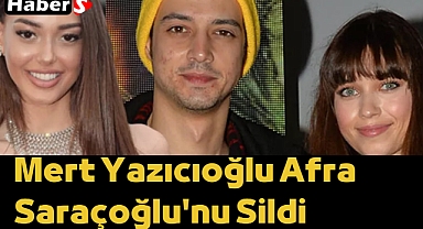 Mert Yazıcıoğlu Afra Saraçoğlu'nu sildi