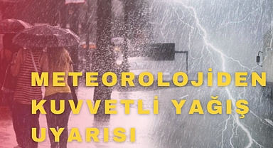   Meteorolojiden Kuvvetli Yağış Uyarısı   