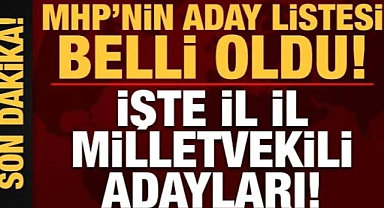 MHP'DE ADAYLAR BELLİ OLDU