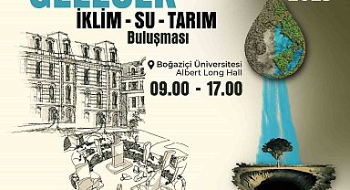 Sürdürülebilir Gelecek İçin "İklim-Su-Tarım" Zirvesi yarın başlıyor