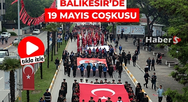 BALIKESİR'DE 19 MAYIS COŞKUSU