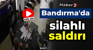 Bandırma'da silahlı saldırı 