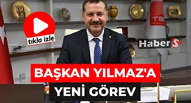 BAŞKAN YILMAZ'A YENİ GÖREV
