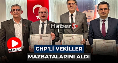 CHP’Lİ VEKİLLER MAZBATALARINI ALDI