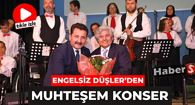 ENGELSİZ DÜŞLER’DEN MUHTEŞEM KONSER
