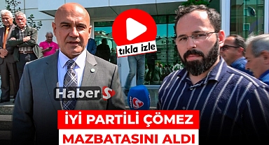 İYİ PARTİLİ ÇÖMEZ MAZBATASINI ALDI