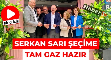 Serkan Sarı Seçime Tam Gaz Hazır