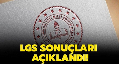 2023 LGS sonuçları açıklandı