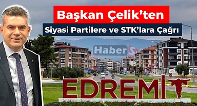 Başkan Çelik’ten Siyasi Partilere ve STK’lara Çağrı