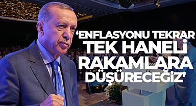 Cumhurbaşkanı Erdoğan: 'Enflasyonu tekrar tek haneli rakamlara düşüreceğiz'