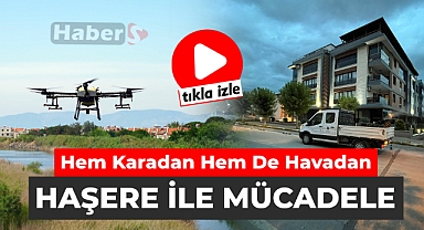 Hem Karadan Hem De Havadan Haşere İle Mücadele 