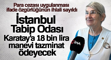 İstanbul Tabip Odası, Karatay'a 18 bin lira manevi tazminat ödeyecek