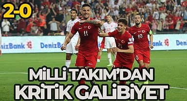 Milli Takım'dan kritik galibiyet