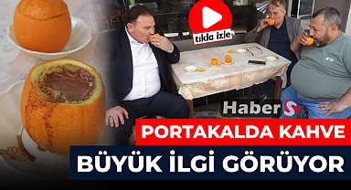 PORTAKALDA KAHVE BÜYÜK İLGİ GÖRÜYOR 
