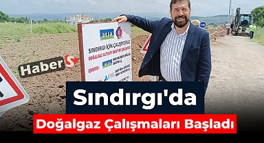 Sındırgı'da Doğalgaz Çalışmaları Başladı