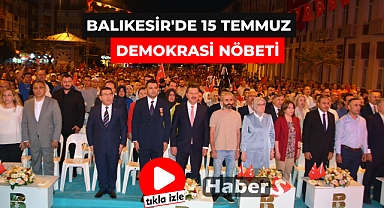Balıkesir'de 15 Temmuz Demokrasi Nöbeti