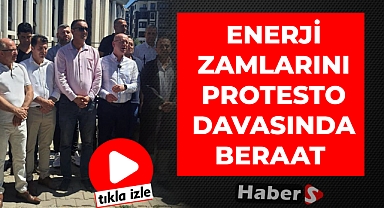 ENERJİ ZAMLARINI PROTESTO DAVASINDA BERAAT