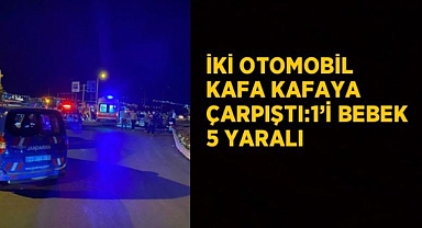 İki otomobil kafa kafaya çarpıştı: 1'i bebek 5 yaralı