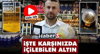 İşte Karşınızda İçilebilen Altın
