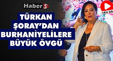 Türkan Şoray'dan Burhaniyelilere Övgü