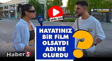 HAYATINIZ BİR FİLM OLSAYDI ADI NE OLURDU?