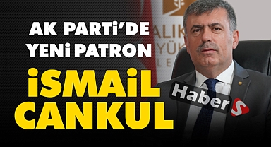 Ak Parti'de Yeni Patron İsmail Cankul