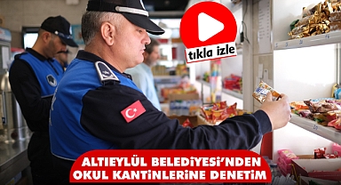 Altıeylül Belediyesi'nden Okul Kantinlerine Denetim   