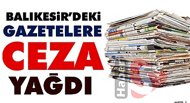 BİK'ten Balıkesir'deki Gazetelere Ceza 