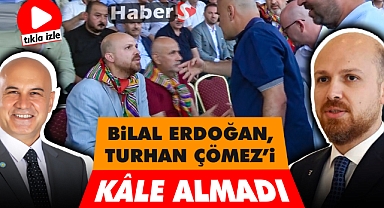 Bilal Erdoğan, Turhan Çömez'i Kâle Almadı