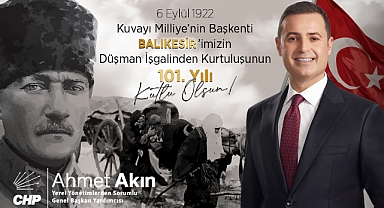 Ahmet Akın'dan 6 Elül Kurtuluş Mesajı