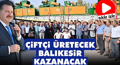 Çiftçi Üretecek, Balıkesir Kazanacak