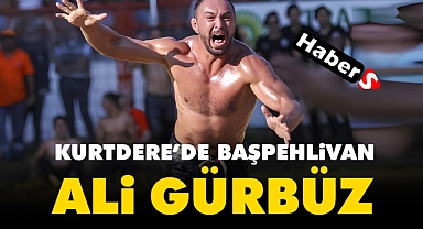 Kurtdere'de Başpehlivan Ali Gürbüz