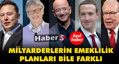 Milyarderlerin Emeklilik Planları Bile Farklı