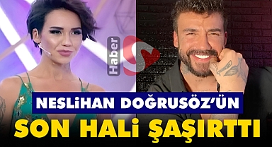 Neslihan Doğrusöz’ün Son Hali Şaşırttı