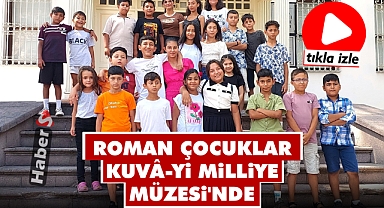 Roman Çocuklar Kuvayi Milliye Müzesi'nde   