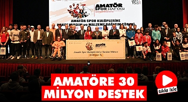 Amatöre 30 Milyon Destek 