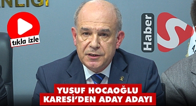 Hocaoğlu Karesi’den Aday Adayı
