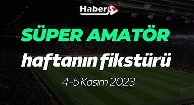 Süper Amatör 4-5 Kasım Maç Fikstürü