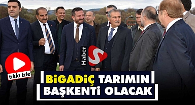Bigadiç Tarımın Başkenti Olacak 