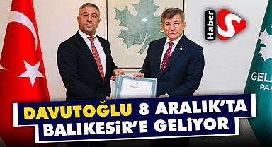 Davutoğlu 8 Aralık’ta Balıkesir’e Geliyor