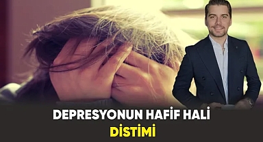 Depresyonun Hafif Hali: Distimi