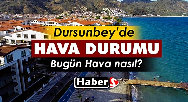 Dursunbey’de Hava Durumu Bugün Nasıl Olacak?
