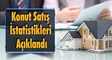 Türkiye’de Kasım Ayında Ne Kadar Konut Satıldı?