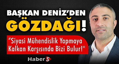 Başkan Deniz'den Gözdağı!