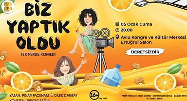 ‘Biz Yaptık Oldu’ Oyunu Sahne Alacak