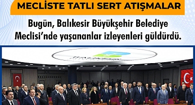 Mecliste Tatlı Sert Atışmalar