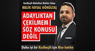 “Adaylıktan Çekilmem Söz Konusu Değil”