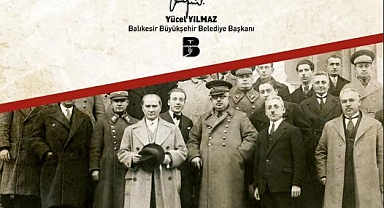 Başkan Yücel Yılmaz'dan Atatürk'ün Balıkesir'e Gelişinin 101. Yılında Kutlama Mesajı