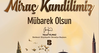 Başkan Yücel Yılmaz’dan Miraç Kandili Mesajı